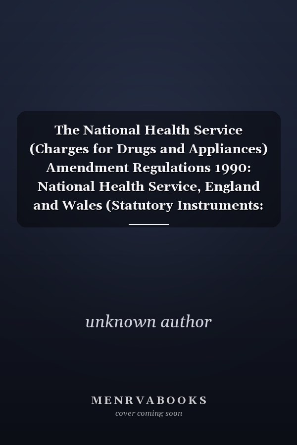 The National Health Service (Charges for Drugs and Appliances) Amendment Regulations 1990: National Health Service, England and Wales (Statutory Instruments: 1990: 537)