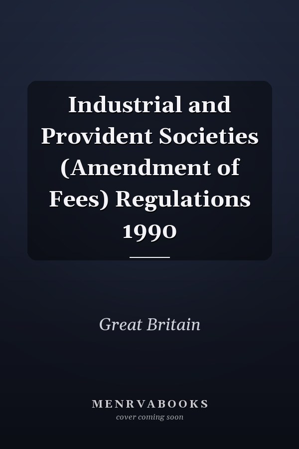Industrial and Provident Societies (Amendment of Fees) Regulations 1990