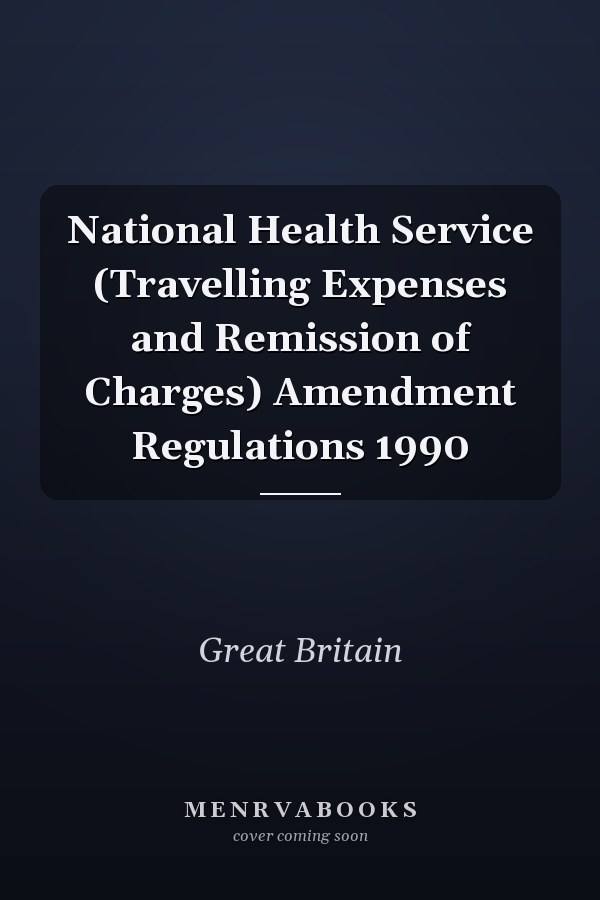 National Health Service (Travelling Expenses and Remission of Charges) Amendment Regulations 1990