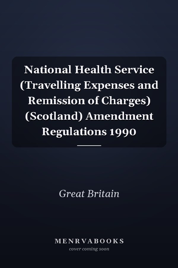 National Health Service (Travelling Expenses and Remission of Charges) (Scotland) Amendment Regulations 1990