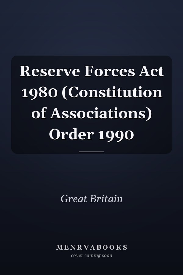 Reserve Forces Act 1980 (Constitution of Associations) Order 1990