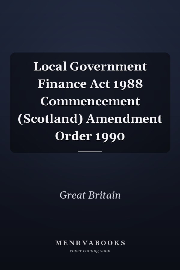 Local Government Finance Act 1988 Commencement (Scotland) Amendment Order 1990