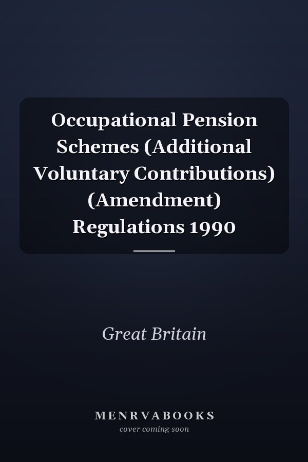 Occupational Pension Schemes (Additional Voluntary Contributions) (Amendment) Regulations 1990