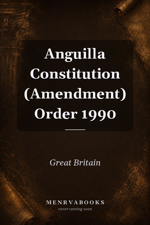 Anguilla Constitution (Amendment) Order 1990