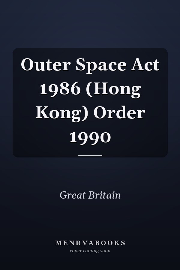 Outer Space Act 1986 (Hong Kong) Order 1990