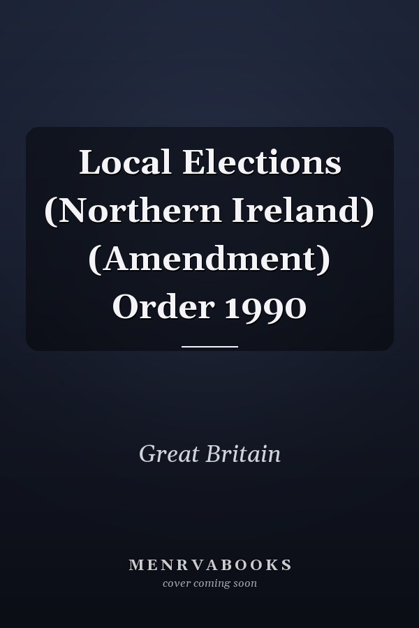 Local Elections (Northern Ireland) (Amendment) Order 1990