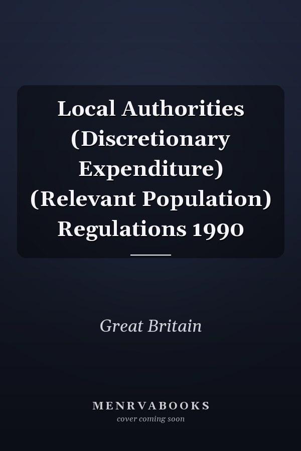 Local Authorities (Discretionary Expenditure) (Relevant Population) Regulations 1990