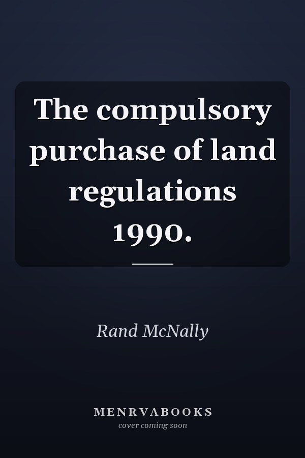 The compulsory purchase of land regulations 1990.