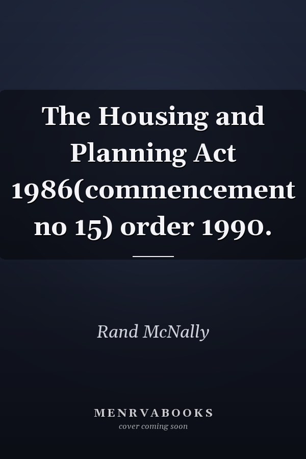 The Housing and Planning Act 1986(commencement no 15) order 1990.