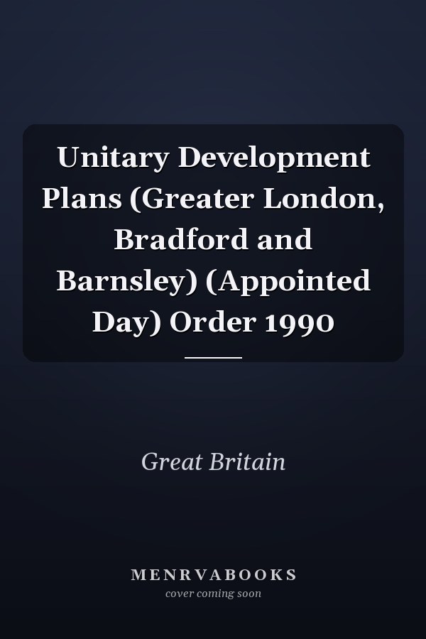 Unitary Development Plans (Greater London, Bradford and Barnsley) (Appointed Day) Order 1990