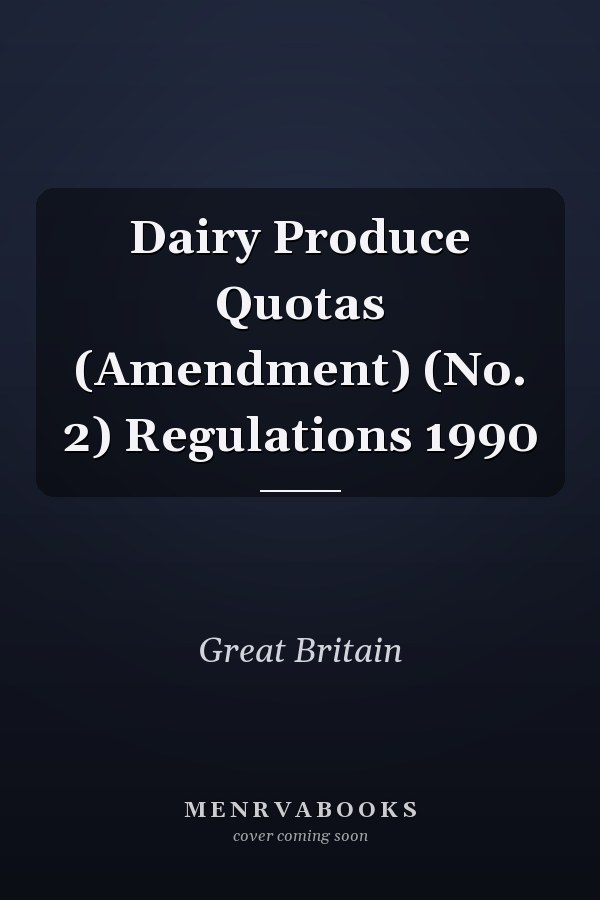 Dairy Produce Quotas (Amendment) (No. 2) Regulations 1990