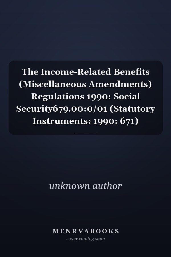 The Income-Related Benefits (Miscellaneous Amendments) Regulations 1990: Social Security679.00:0/01 (Statutory Instruments: 1990: 671)