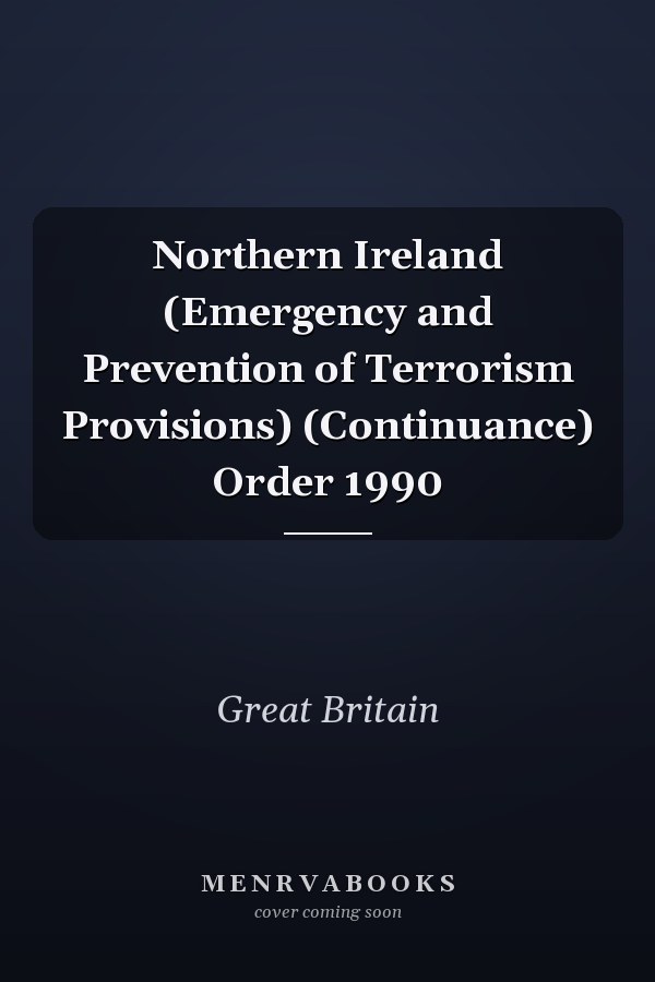 Northern Ireland (Emergency and Prevention of Terrorism Provisions) (Continuance) Order 1990