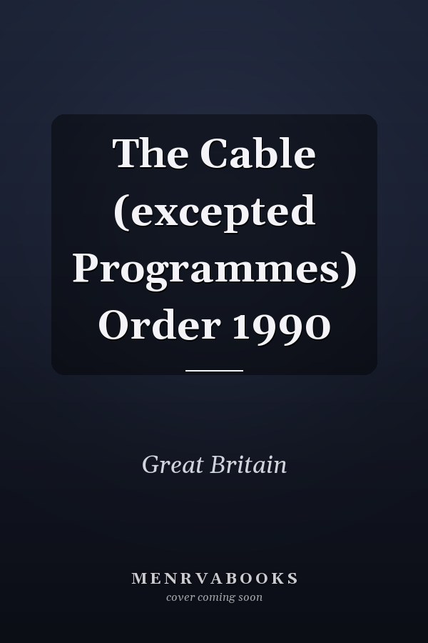 The Cable (excepted Programmes) Order 1990