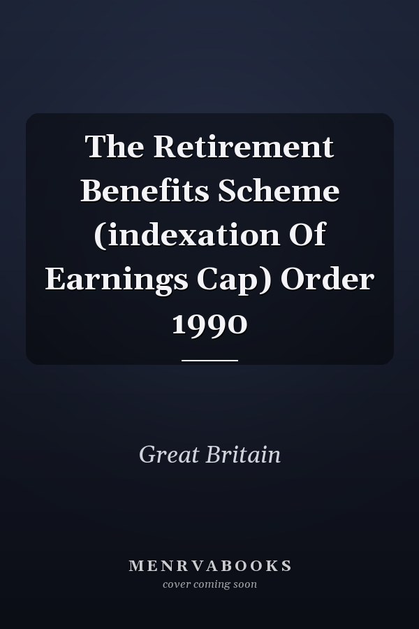 The Retirement Benefits Scheme (indexation Of Earnings Cap) Order 1990