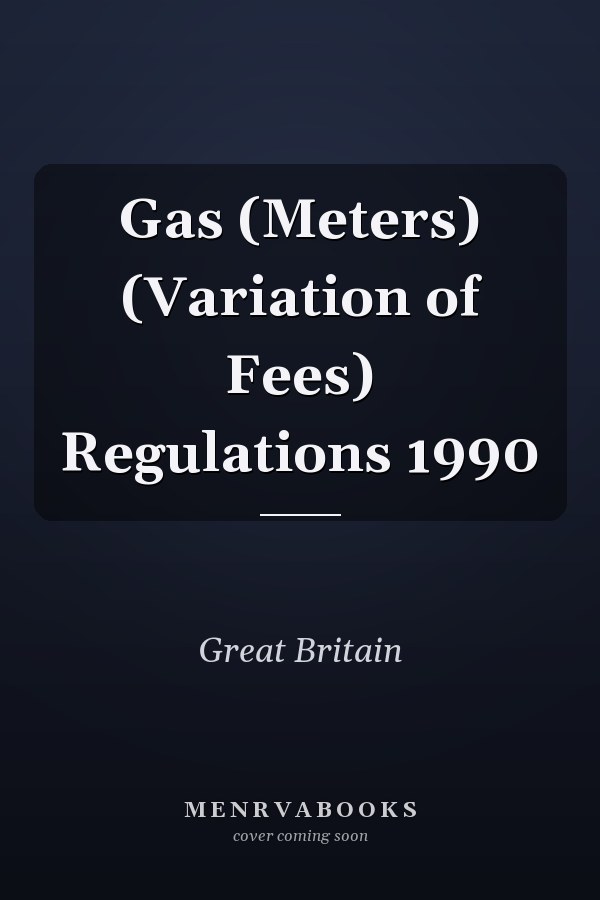 Gas (Meters) (Variation of Fees) Regulations 1990