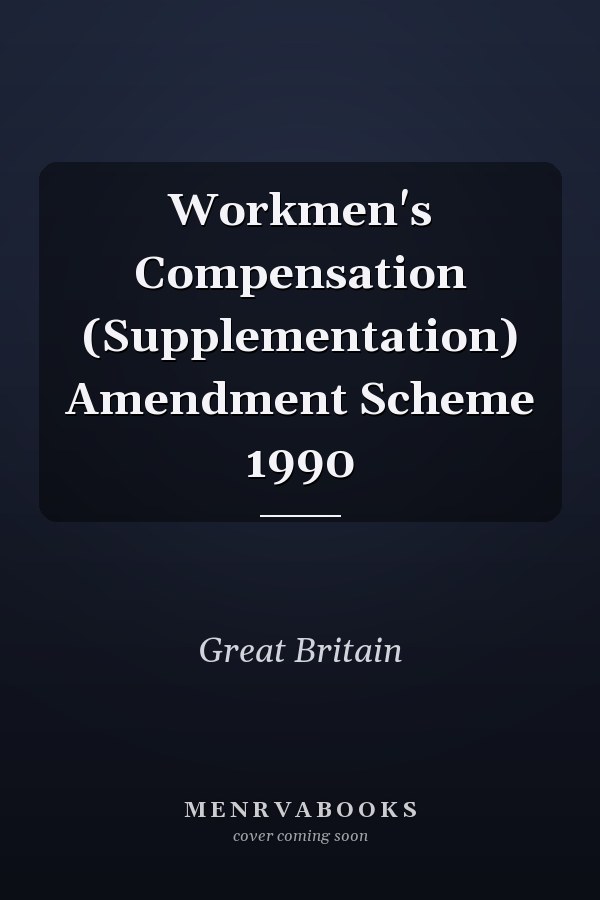 Workmen's Compensation (Supplementation) Amendment Scheme 1990