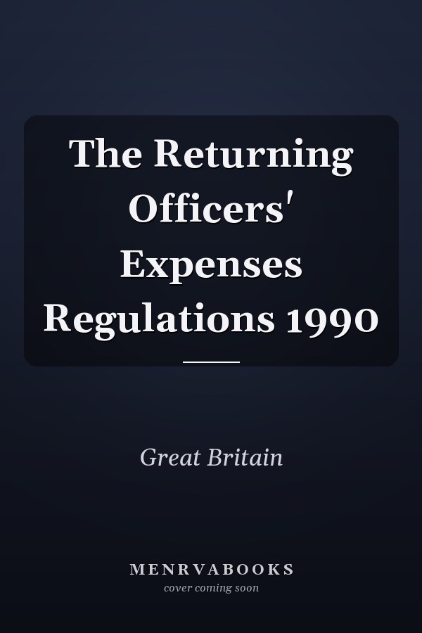 The Returning Officers' Expenses Regulations 1990