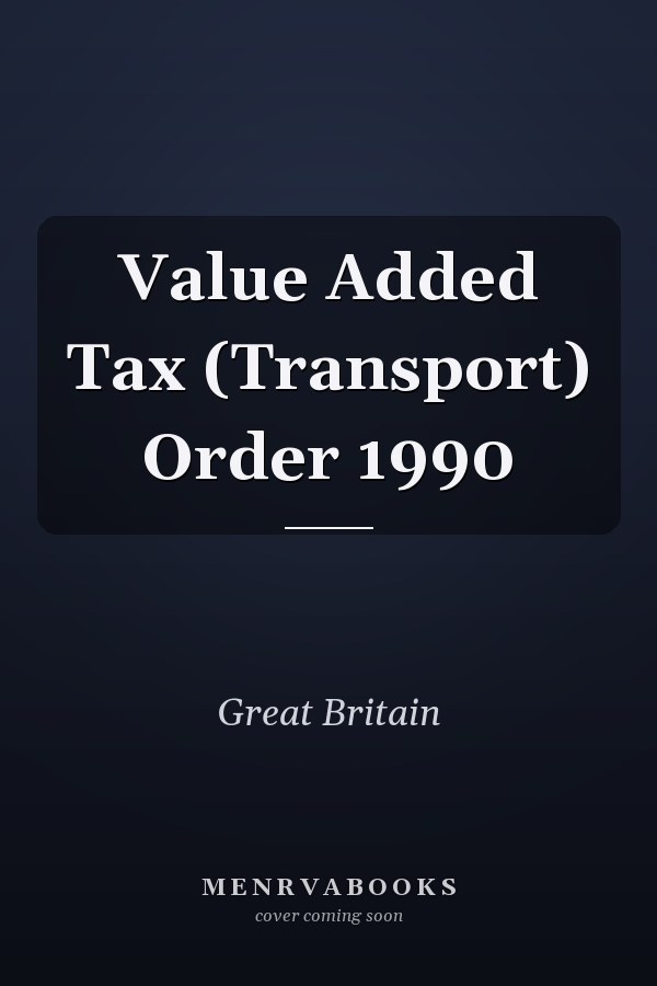 Value Added Tax (Transport) Order 1990