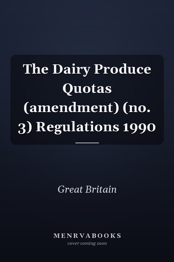 The Dairy Produce Quotas (amendment) (no. 3) Regulations 1990