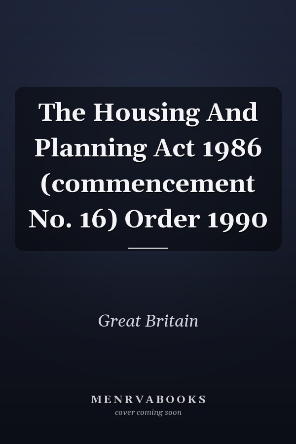 The Housing And Planning Act 1986 (commencement No. 16) Order 1990