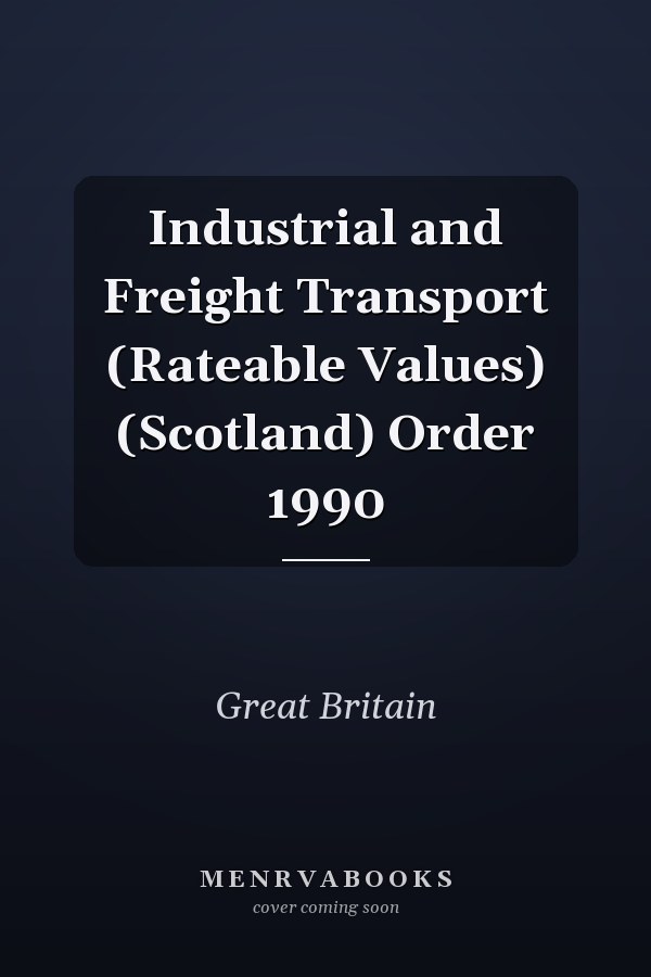 Industrial and Freight Transport (Rateable Values) (Scotland) Order 1990