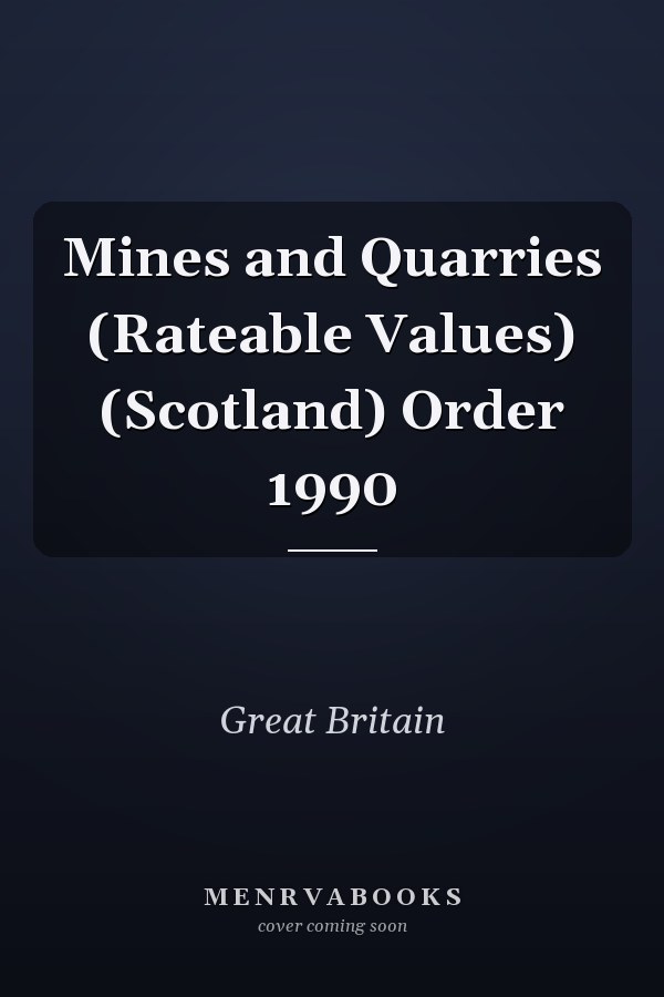Mines and Quarries (Rateable Values) (Scotland) Order 1990