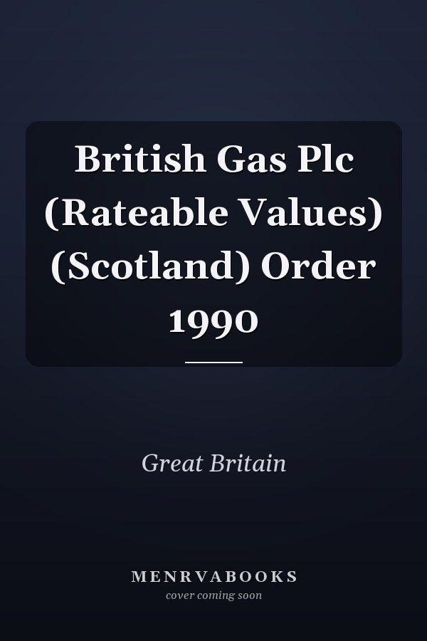 British Gas Plc (Rateable Values) (Scotland) Order 1990