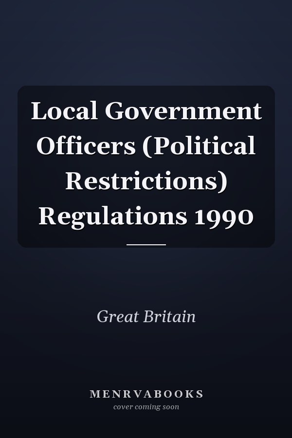 Local Government Officers (Political Restrictions) Regulations 1990