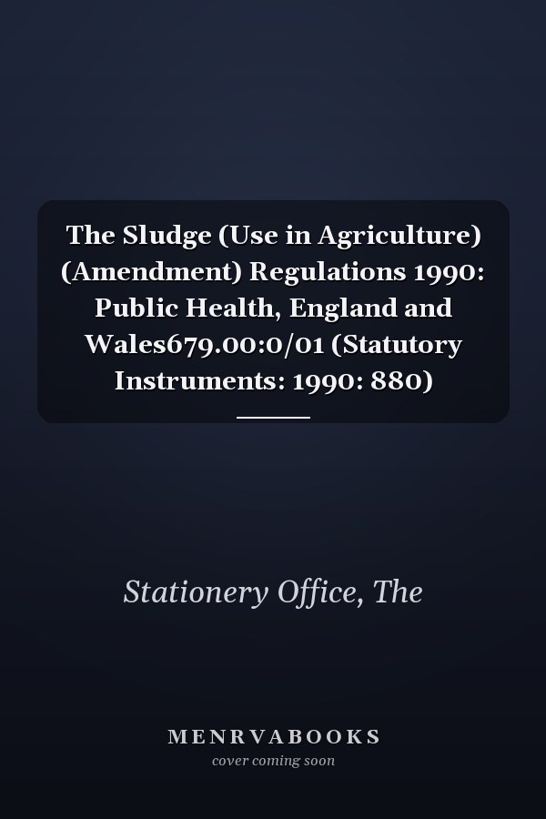The Sludge (Use in Agriculture) (Amendment) Regulations 1990: Public Health, England and Wales679.00:0/01 (Statutory Instruments: 1990: 880)
