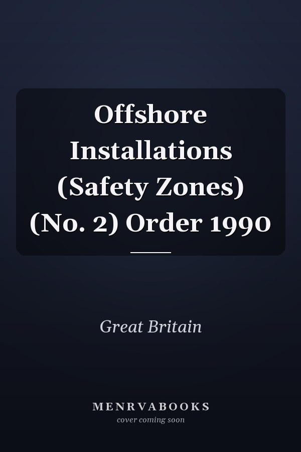 Offshore Installations (Safety Zones) (No. 2) Order 1990