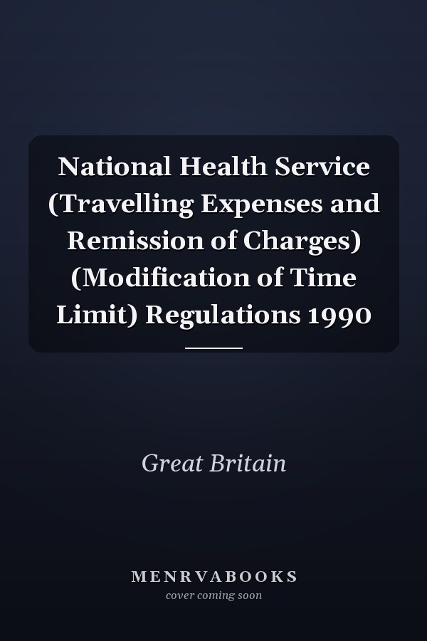 National Health Service (Travelling Expenses and Remission of Charges) (Modification of Time Limit) Regulations 1990