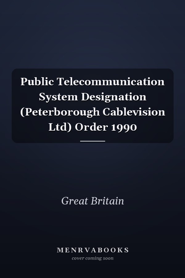 Public Telecommunication System Designation (Peterborough Cablevision Ltd) Order 1990