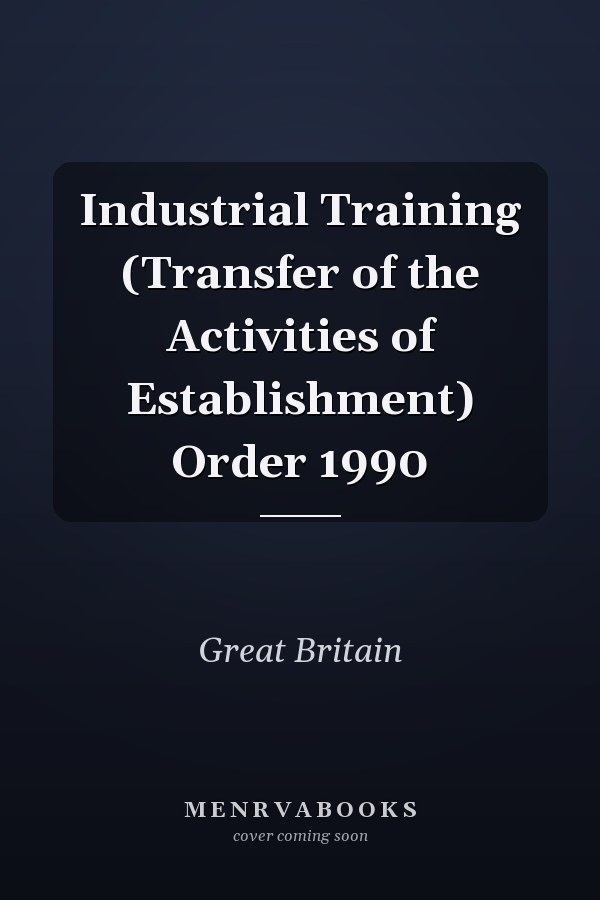 Industrial Training (Transfer of the Activities of Establishment) Order 1990