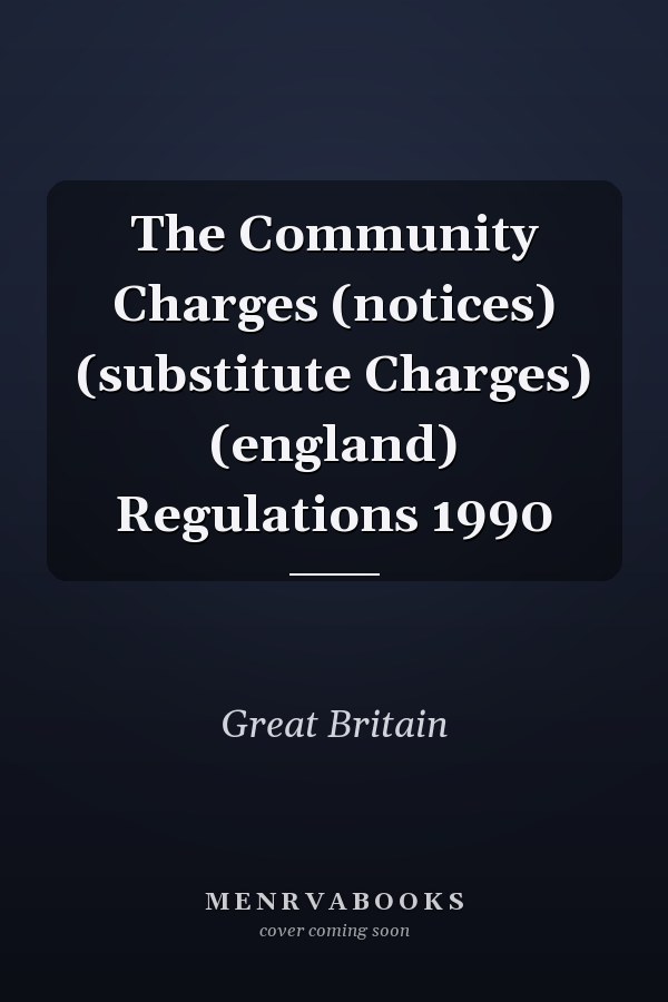 The Community Charges (notices) (substitute Charges) (england) Regulations 1990