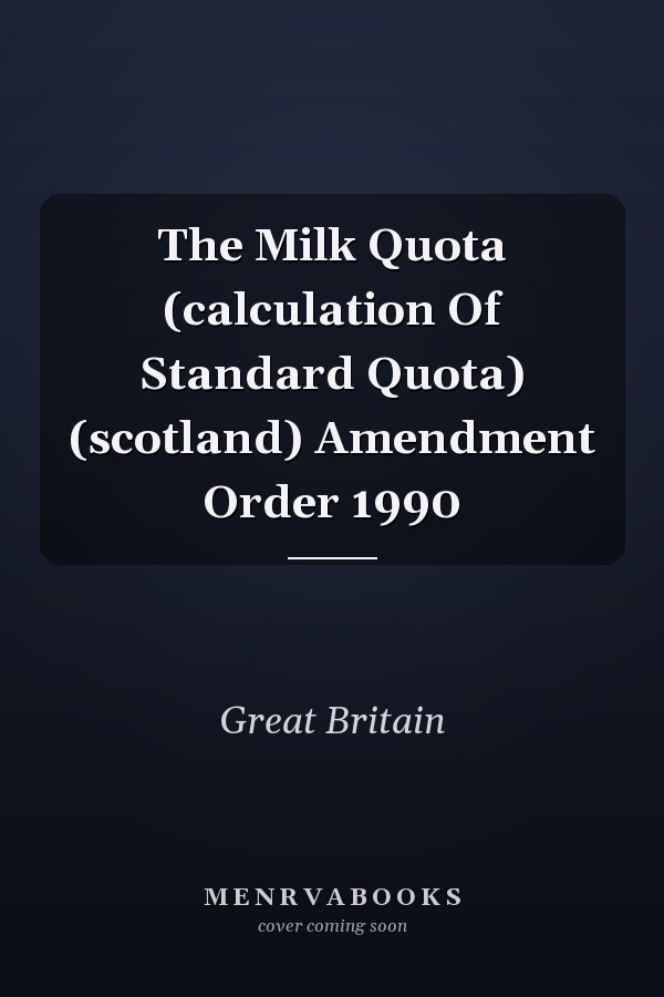 The Milk Quota (calculation Of Standard Quota) (scotland) Amendment Order 1990