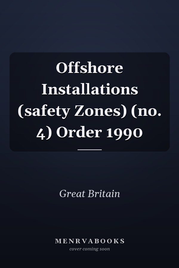 Offshore Installations (safety Zones) (no. 4) Order 1990