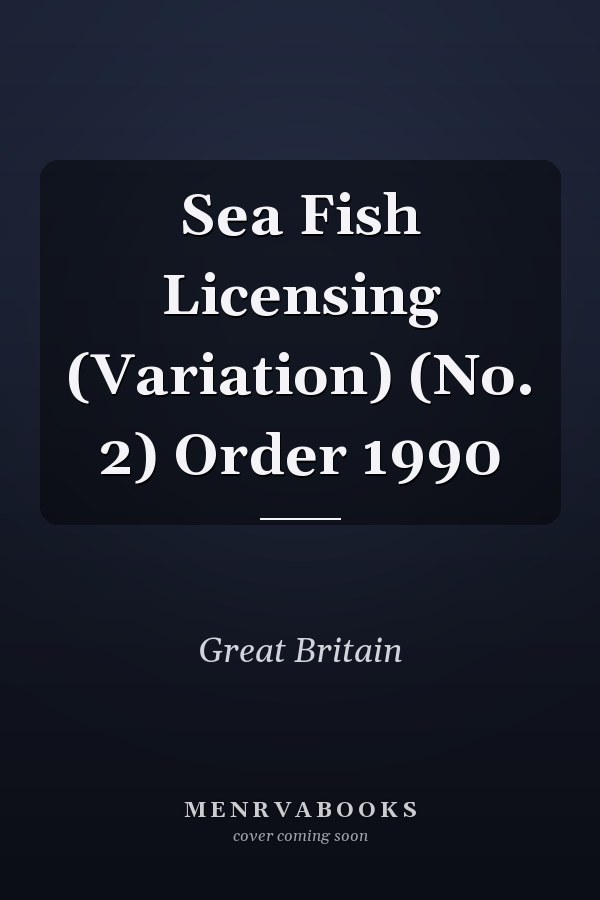 Sea Fish Licensing (Variation) (No. 2) Order 1990