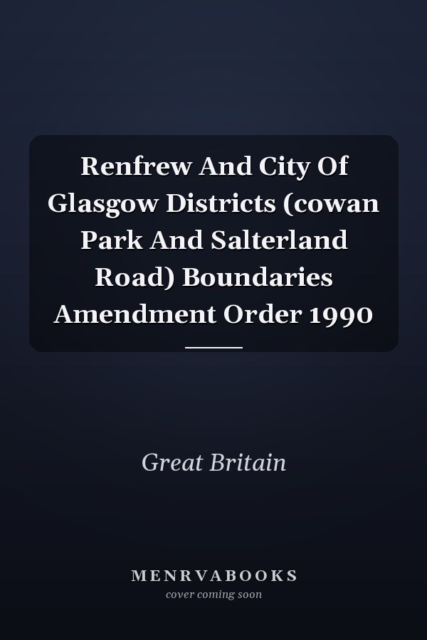 Renfrew And City Of Glasgow Districts (cowan Park And Salterland Road) Boundaries Amendment Order 1990