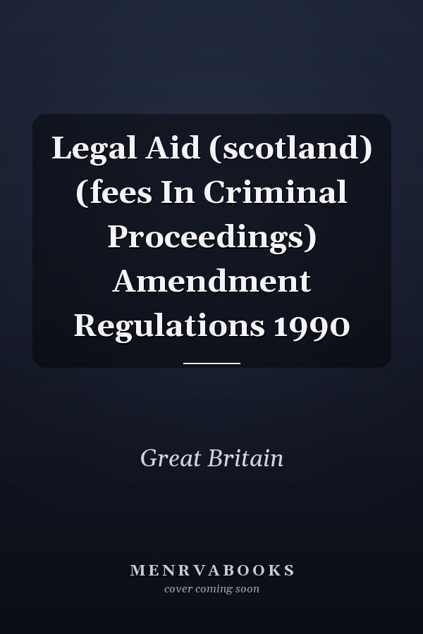 Legal Aid (scotland) (fees In Criminal Proceedings) Amendment Regulations 1990