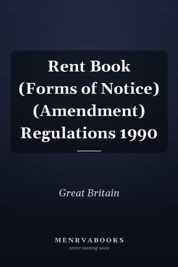 Rent Book (Forms of Notice) (Amendment) Regulations 1990