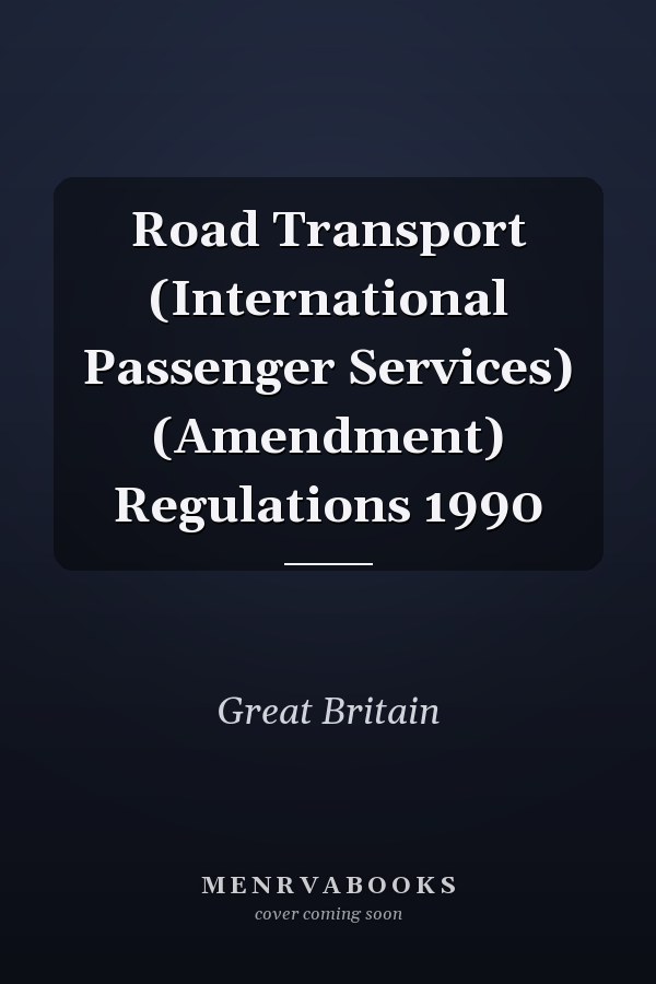 Road Transport (International Passenger Services) (Amendment) Regulations 1990