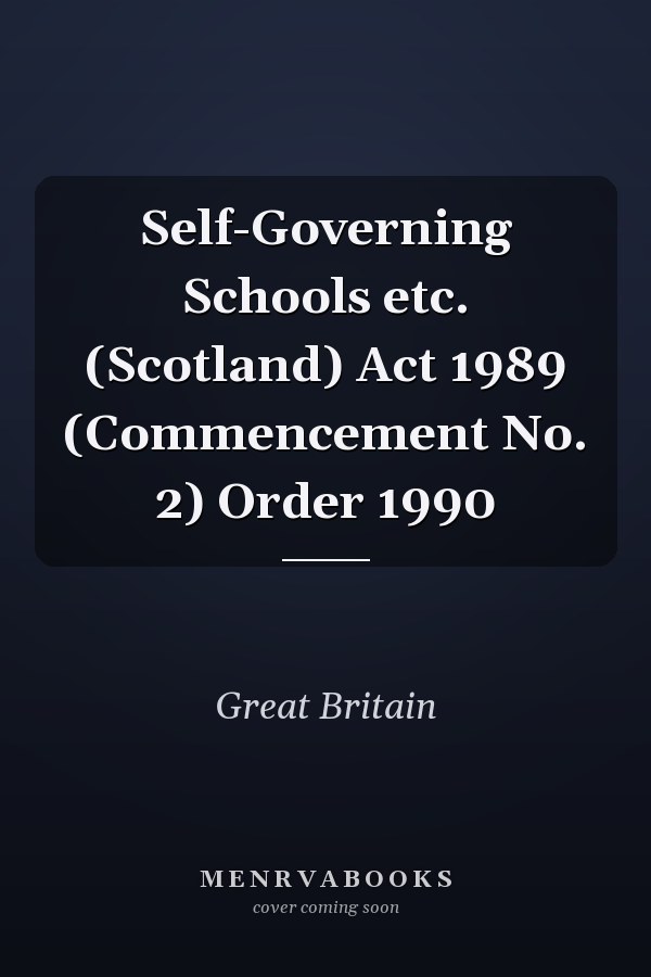 Self-Governing Schools etc. (Scotland) Act 1989 (Commencement No. 2) Order 1990