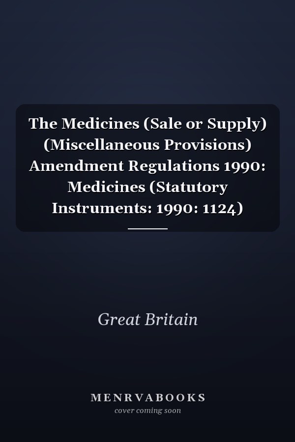 The Medicines (Sale or Supply) (Miscellaneous Provisions) Amendment Regulations 1990: Medicines (Statutory Instruments: 1990: 1124)