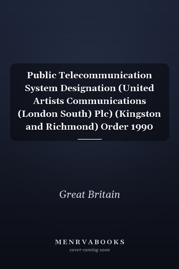 Public Telecommunication System Designation (United Artists Communications (London South) Plc) (Kingston and Richmond) Order 1990