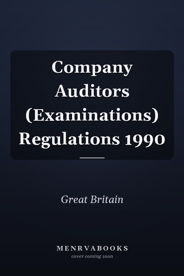 Company Auditors (Examinations) Regulations 1990