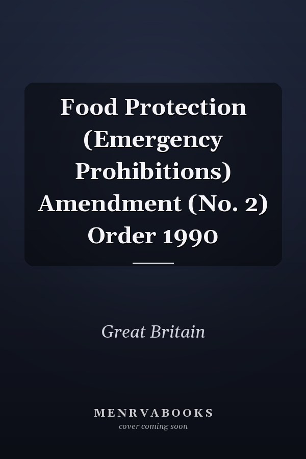 Food Protection (Emergency Prohibitions) Amendment (No. 2) Order 1990