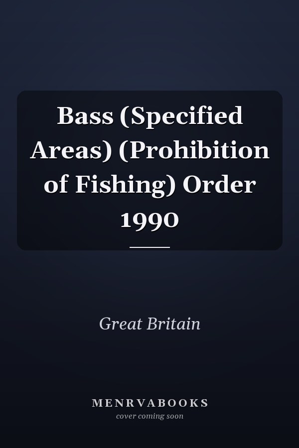 Bass (Specified Areas) (Prohibition of Fishing) Order 1990
