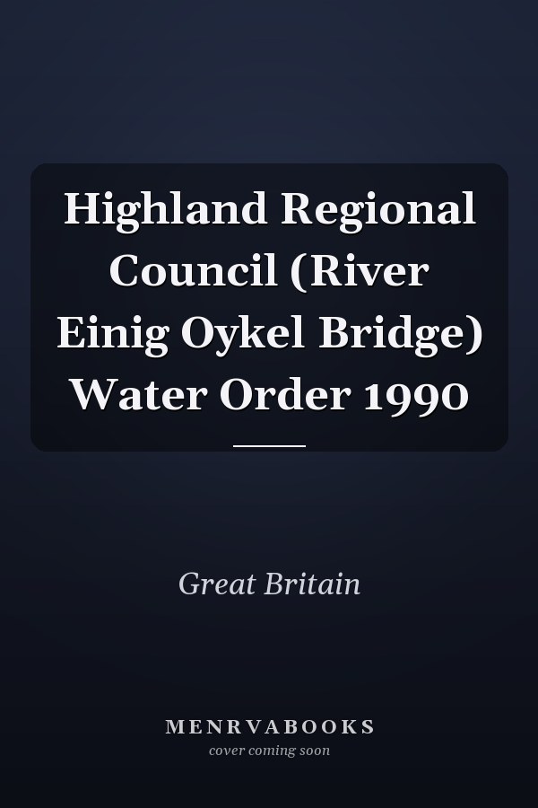 Highland Regional Council (River Einig Oykel Bridge) Water Order 1990