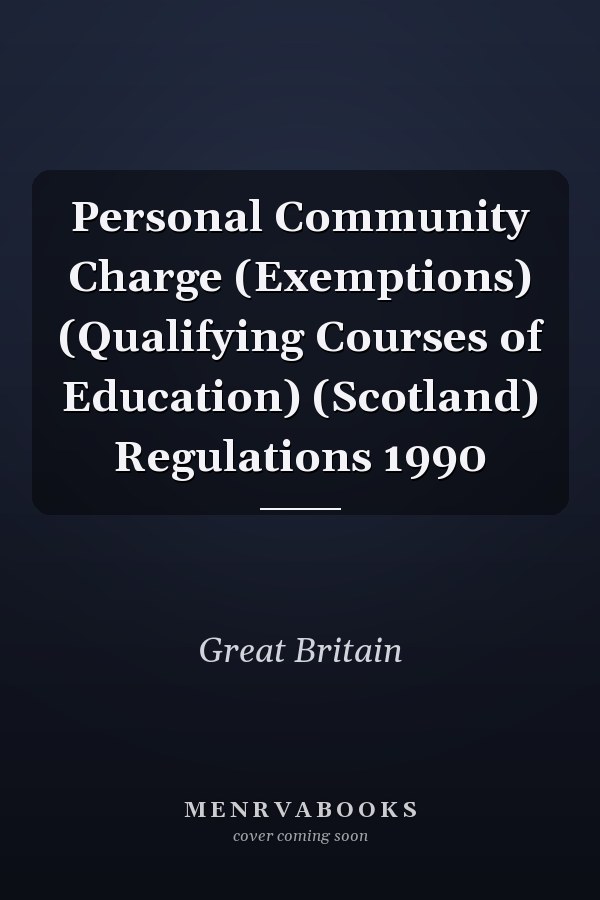 Personal Community Charge (Exemptions) (Qualifying Courses of Education) (Scotland) Regulations 1990